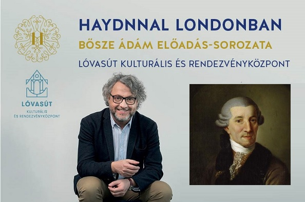 Egy zseniális zeneszerző utazásai – Haydnnal Londonban